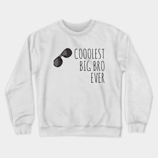 Coolest big bro ever Crewneck Sweatshirt